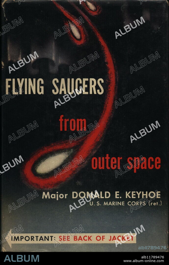 Jacket of UFO book Flying Saucers From Outer Space by Major Donald E. Keyhoe, first published in 1953. The retired Marine Corps Major wrote several early books on UFOs: he believed that the US Air Force was covering up evidence of extraterrestrial visitation.