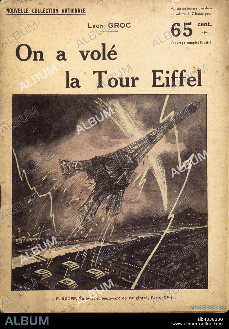 'On a vole la Tour Eiffel' par Leon GROC (1882-1956). Couverture illustre par Andre GALLAND (1886-1965). ADAGP. Credit : Collection Jonas/KHARBINE-TAPABOR.