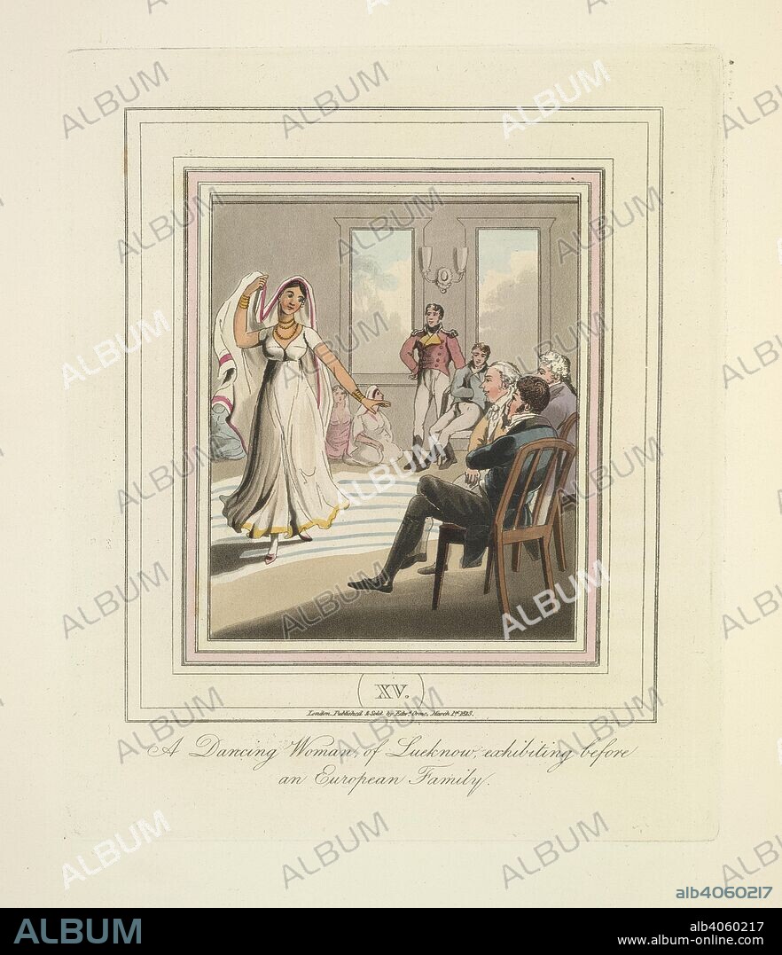 SIR CHARLES D'OYLY and CAPTAIN THOMAS WILLIAMSON. A dancing woman, of Lucknow, exhibiting before an European family. The costume and customs of modern India. London, c.1824. Source: X 380, plate XV. Language: English.