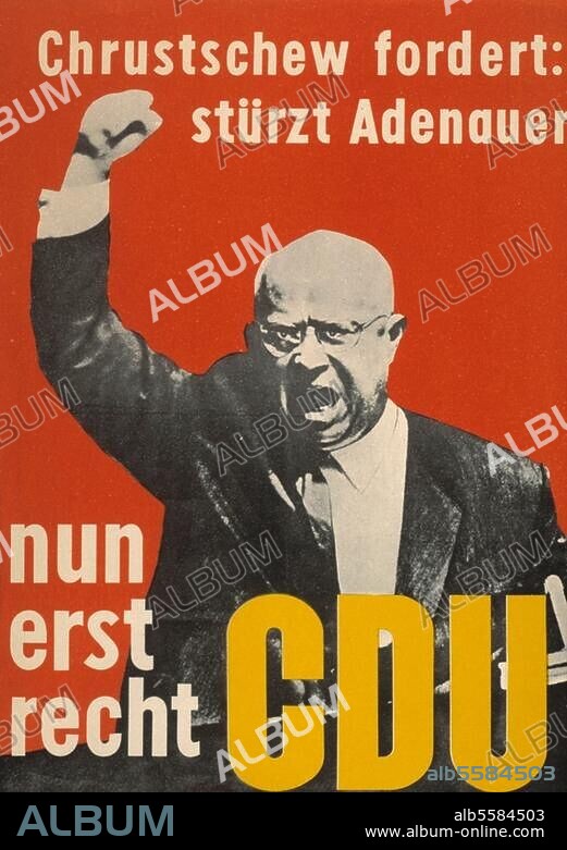 Bundestagswahlen, 17. September 1961. "Chrustschew fordert: stürzt Adenauer". Wahlplakat der CDU.