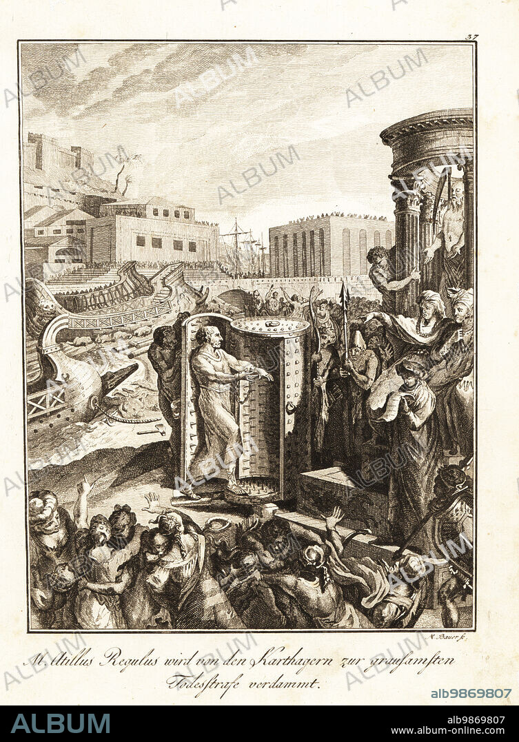 Marcus Atilius Regulus, Roman statesman, general and consul, tortured to death by the Carthaginians, c. 250 BC. He was forced into a box spiked with nails, an early Iron Maiden. Regulus condamne aux plus affreux supplices. Copperplate engraving by M. Bauer after a design by Gabriel de St. Aubin from Professor Joseph Rudolf Zappes Gemalde aus der romischen Geschichte, Pictures of Roman History, Joseph Schalbacher, Vienna, 1800. German edition of Abbe Claude Francois Xavier Millots Abrege de lHistoire Romaine.