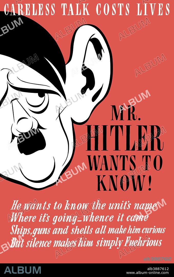 Vintage World War II poster featuring a caricature of Adolf Hitler with a giant ear. It reads: Careless Talk Costs Lives. Mr. Hitler Wants To Know! He wants to know the unit’s name. Where it’s going - whence it came. Ships, guns and shells all make him curious. But silence makes him simply Fuehrious.
