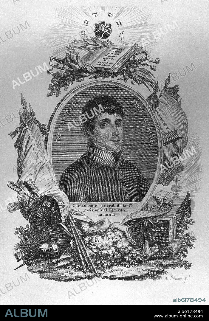 RAFAEL DEL RIEGO - 1785/1823 - COMANDANTE GENERAL DE LA 12 DIVISION DEL EJERCITO NACIONAL.