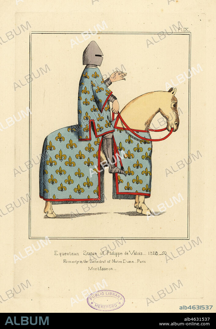 Equestrian statue of Philippe VI de Valois, king of France, 1328-1350. In suit of chainmail armour with plate greaves, ailettes, shoes and helmet. Long surcoat and horse drapes in armorial colours with fleurs de lis. Formerly in the Cathedral of Notre Dame, Paris. From Montfaucon. Handcoloured copperplate engraving from Thomas Anthony Day and J.H. Dines' Illustrations of Mediaeval Costume in England collected from manuscripts in the British Museum, Bibliotheque Nationale de Paris, Bosworth, London, 1853.