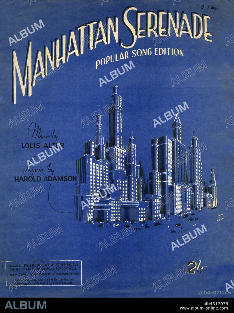 'Manhattan Serenade', c1942. Music written by Louis Alter in 1928, with lyrics by Harold Adamson in 1942. [Francis, Day & Hunter, Ltd., Robbins Music Corporation, London & New York, ].