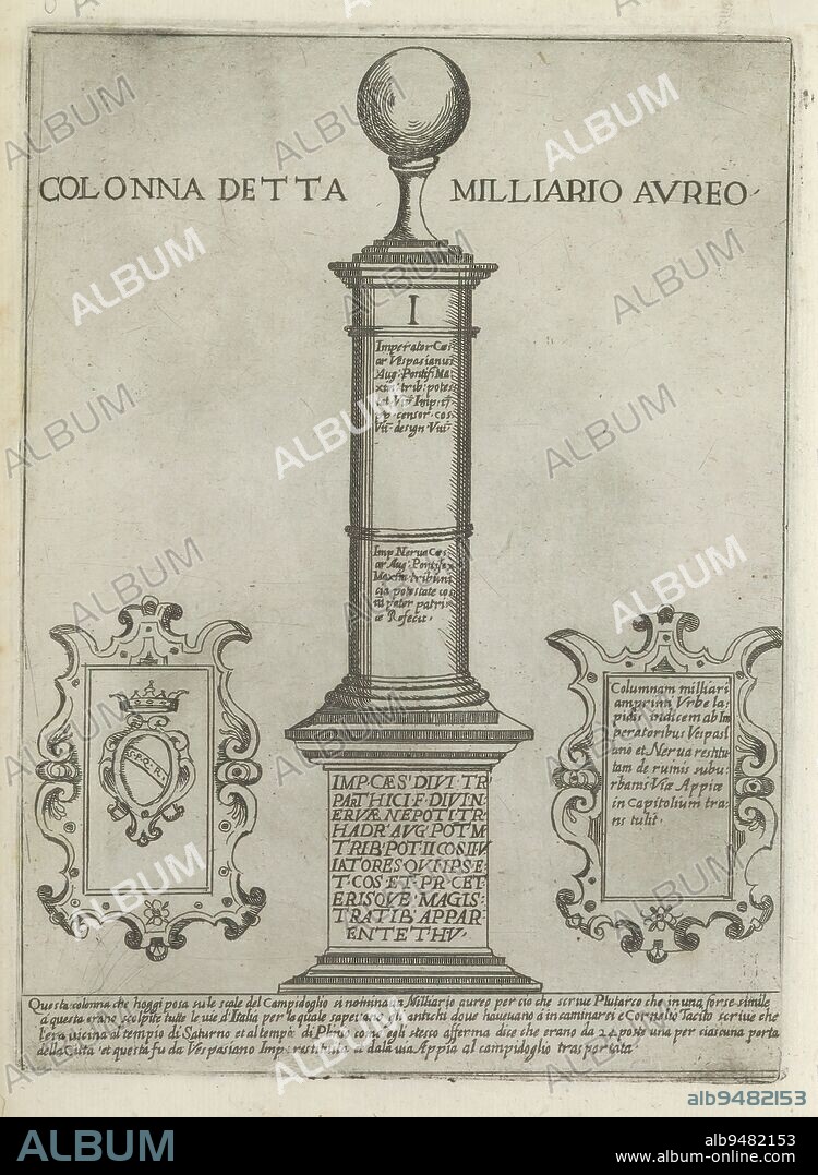 The Milliarium Aureum, Colonna detta Milliario Aureo (title on object), Modern and ancient monuments and structures in Rome (series title), Ornamenti di fabriche antichi et moderni dell' alma citta di Roma (series title), The Milliarium Aureum (the Golden Milestone) was a Roman landmark on the Roman Forum in Rome, marking the point where all Roman roads would begin. Text in Italian and Latin in lower margin, in a cartouche and on the column. The print is part of an album., print maker: Giovanni Maggi, after drawing by: Giovanni Maggi, publisher: Andrea Vaccari, print maker: Rome, after drawing by: Italy, publisher: Rome, Vaticaanstad, Italy, Rome, 1576 - 1618 and/or 1600, paper, etching, height 211 mm × width 155 mm.