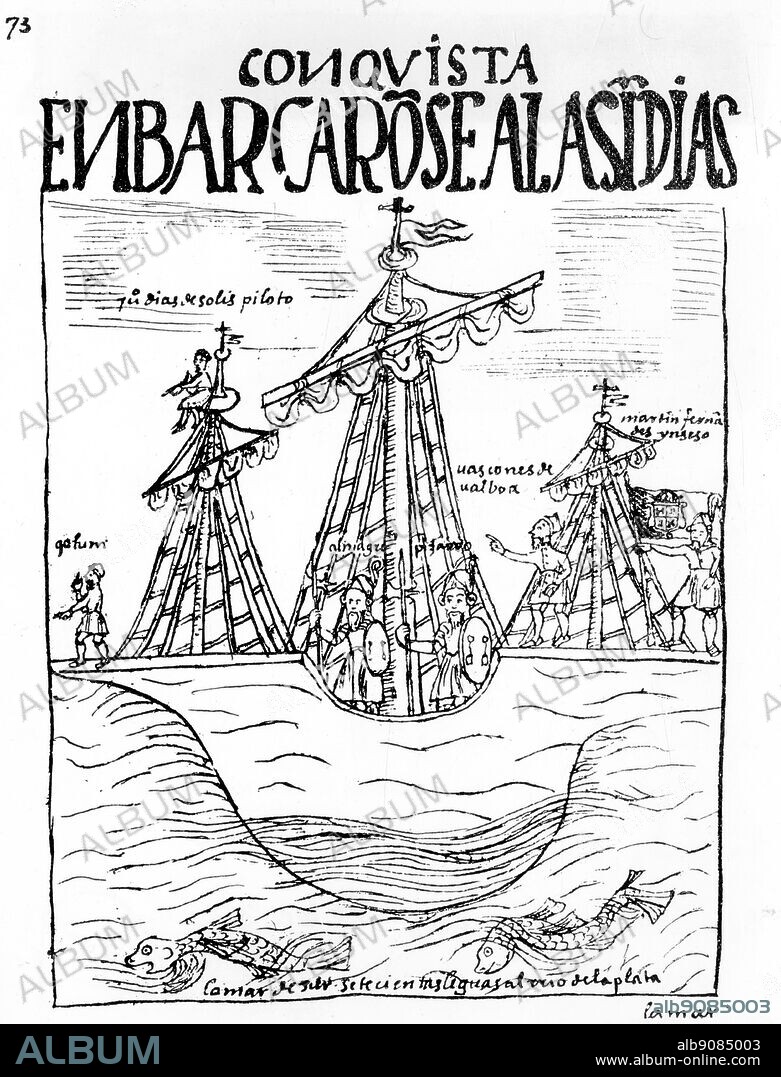 Pizarro formed a small fleet for the conquest of Peru. Drawings from early 17th century Peruvian codex Pomo De Ayala. Peruvian codex entitled 'Nueva coronica y Buen Gobierno', compiled by Felipe Huaman, Poma de Ayala and completed in 1613.