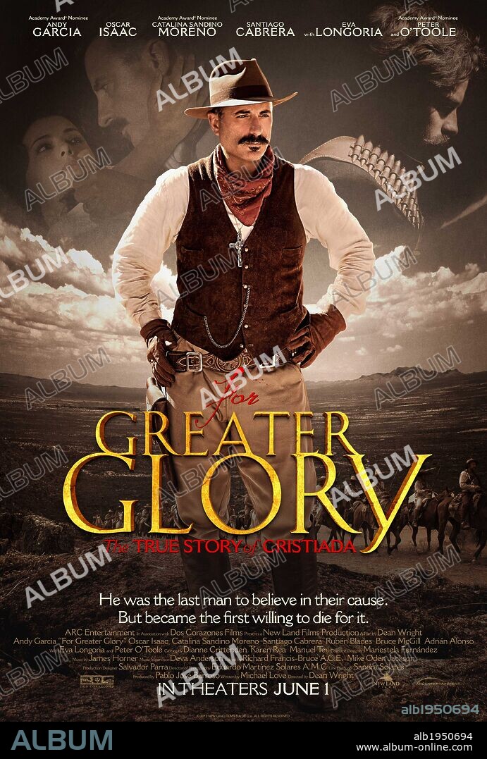 Poster of FOR GREATER GLORY: THE TRUE STORY OF CRISTIADA, 2012, directed by DEAN WRIGHT. Copyright NEWLAND FILMS.