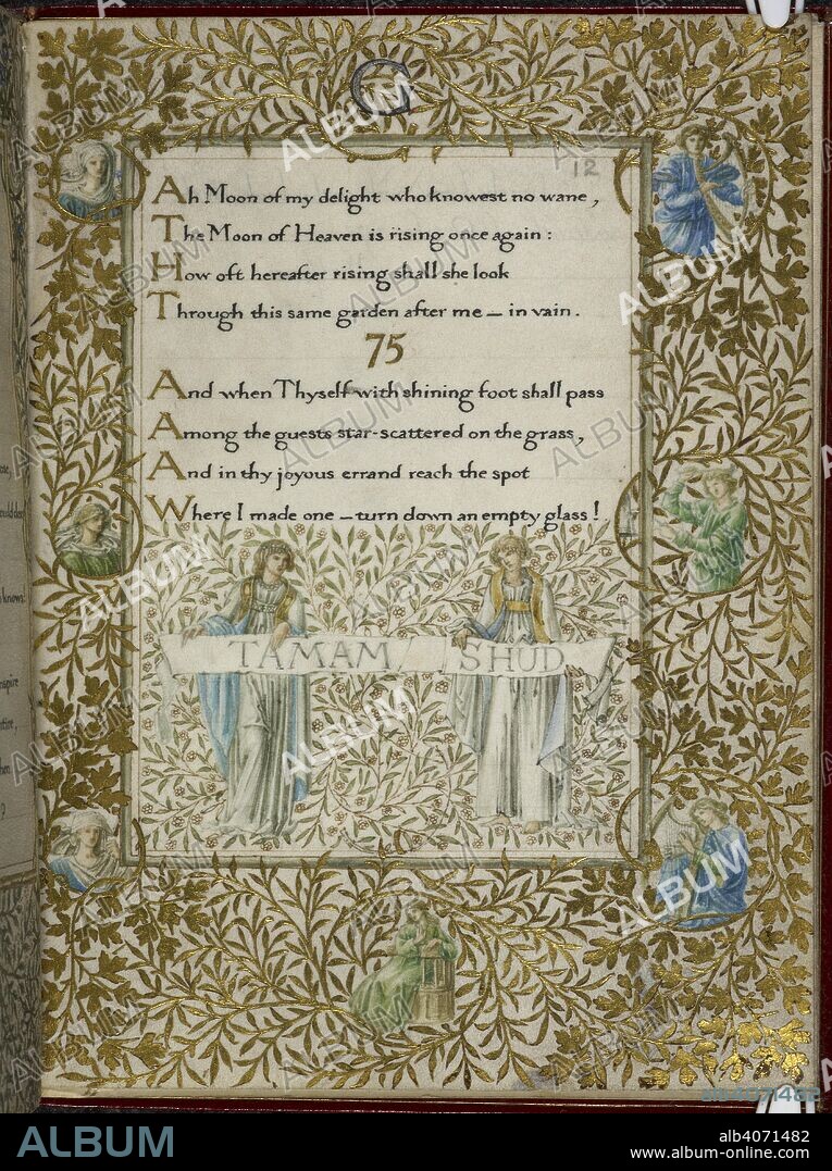 WILLIAM MORRIS, CHARLES FAIRFAX MURRAY and EDWARD FITZGERALD. (Whole folio) The Rubaiyat of Omar Khayyam, verses 74 - 75. Calligraphically written and decorated by William Morris, with borders of foliage. The two ladies holding a scroll, and the border figures with musical instruments, were designed partly by Morris, partly by Sir Edward Burne-Jones, and painted in by Charles Fairfax Murray. Rubaiyat of Omar Khayyam. England; 1872. Source: Add. 37832, f.12. Language: English.