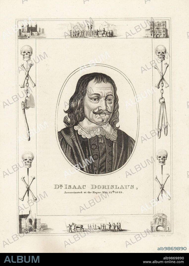 Doctor Isaac Dorislaus, assassinated in the Hague by Scottish royalists, 2 May 1649. Dorislaus was a Dutch Calvinist historian and lawyer, regicide of King Charles I of England, 1595-1649. Within a frame decorated with vignettes of skull and cross bones, chains and executioners axe, a man hanging from a gibbet at Tyburn, a condemned man on a sled, the Tower of London, Newgate Prison. Copperplate engraving by Robert Cooper from James Caulfields The High Court of Justice, London, 1820.