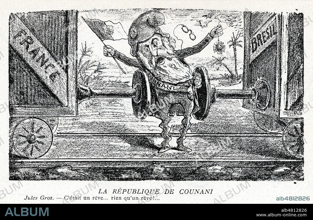 La Republique de Counani. Jules GROS (1809-1891) (pris entre le Bresil et la France).- C'etait un reve, rien qu'un reve. Caricature de CHASSEZAC (19 s.) pour la revue satirique royaliste Le Triboulet du 18 septembre 1887. Credit : Collection Kharbine-Tapabor.
