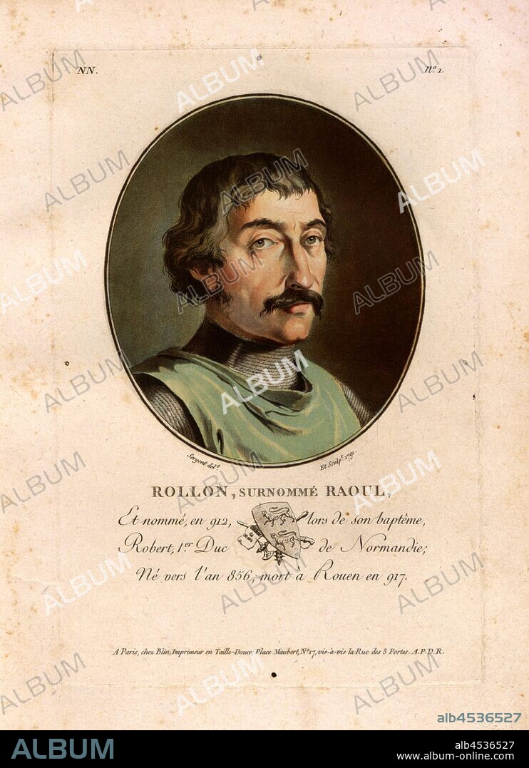 Rollon, nicknamed Raoul, Rolo, also Rolf, a commander of the Vikings, signed: Sergent (del. Et sculp.); chez Blin, NN no. 1, Sergent, Antoine Louis François (del. et sc.), Blin (chez), Antoine François Sergent-Marceau: Portraits des grands hommes, femmes illustres et sujets mémorables de France: gravés et imprimés en couleurs. Dédié au Roi. Bd. 2. Paris: chez Blin, Imprimeur en Taille-Douce, [1786-1792].