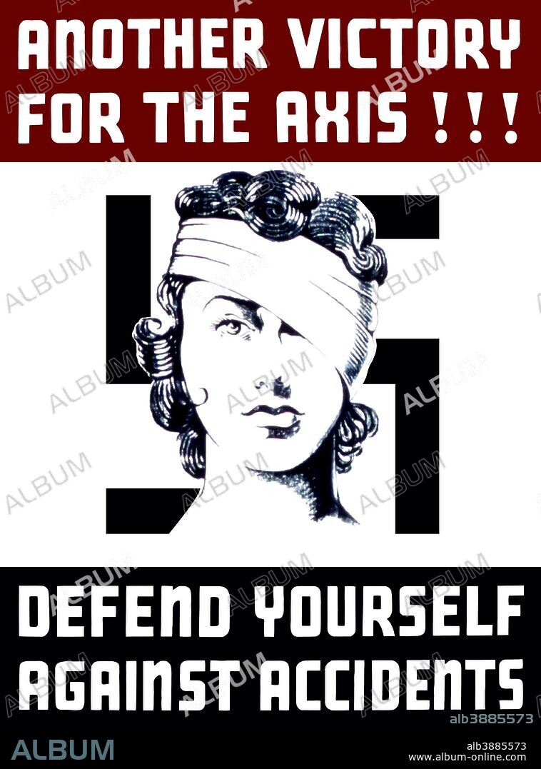 Vintage World War II propaganda poster featuring a woman with a bandage covering her eye, standing before a swastika. It reads, Another Victory For The Axis!!! Defend Yourself Against Accidents.
