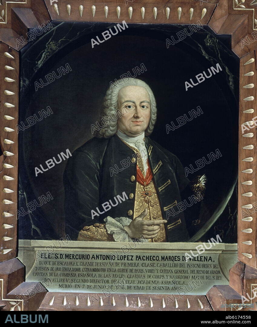 MERCURIO ANTONIO LOPEZ PACHECO- MARQUES DE VILLENA Y DUQUE DE ESCALONA ( +1738) SEGUNDO DIRECTOR DE.