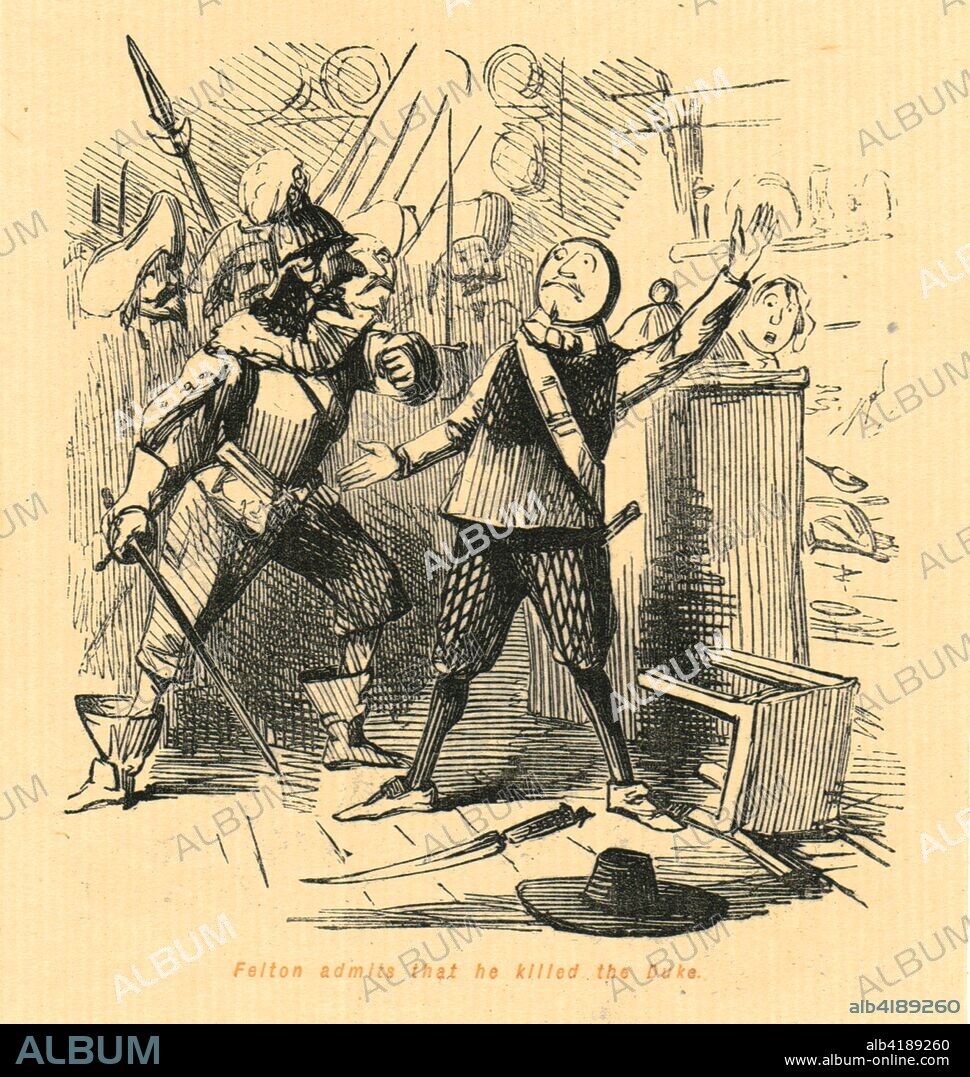 'Felton admits that he killed the Duke', 1897. English politician and courtier George Villiers, 1st Duke of Buckingham (1592-1628), was adviser to James I and then Charles I. He was murdered by John Felton (1595-1628), a disgruntled Puritan naval officer, who was a member of one of Buckingham's unsuccessful expeditions. Although Felton was a hero in the public's eyes for having killed the hated royal favourite, he was condemned to death and hanged at Tyburn on 29 November 1628. From "The Comic History of England" by Gilbert Abbott A Beckett, with satirical illustrations by John Leech. [Bradbury, Agnew & Co, London, 1897].
