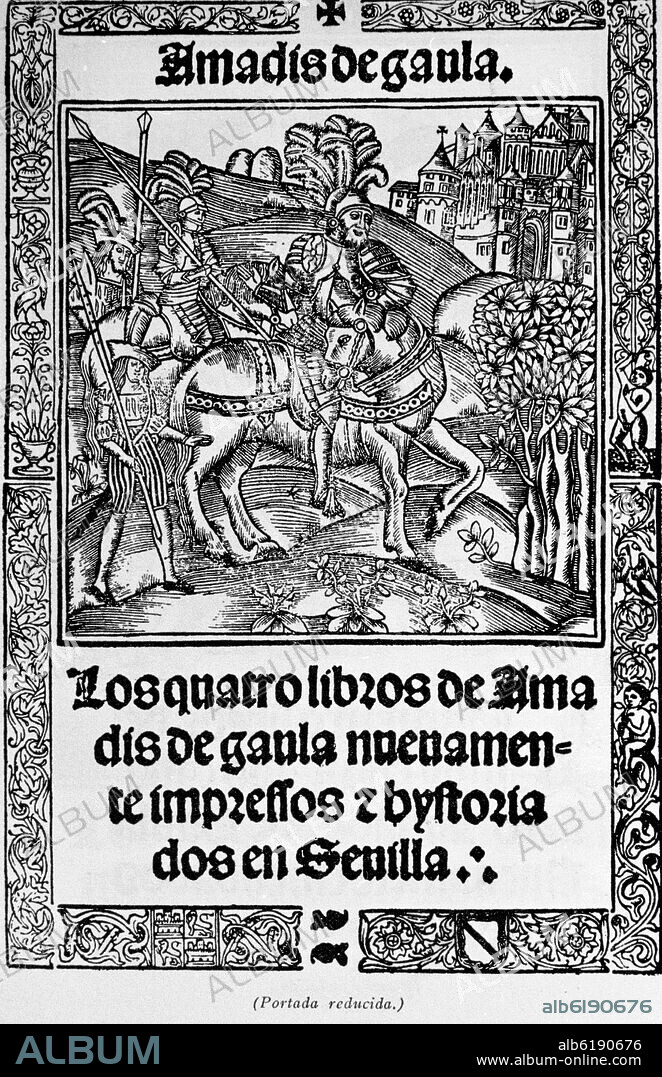 PORTADA DE LOS CUATRO LIBROS DE AMADIS DE GAULA NUEVAMENTE IMPRESOS E HISTORIADOS EN SEVILLA - EDICION DE JUAN CROMBERGER - 1535.