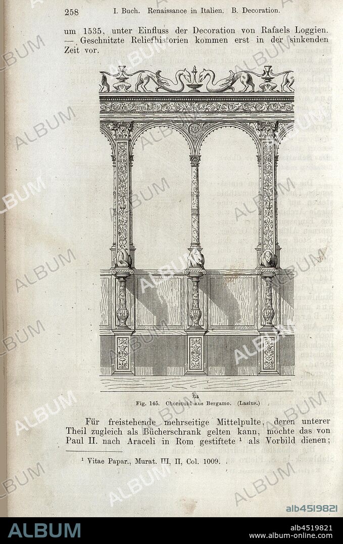 Chorstuhl from Bergamo, Choir stalls in the Basilica di Santa Maria Maggiore in Bergamo, signed: Lasius, Fig. 145, p. 258, Lasius, Elise, 1867, Jacob Burckhardt; Wilhelm Lübke: Geschichte der neueren Baukunst. Stuttgart: Verlag von Ebner & Seubert, 1867.