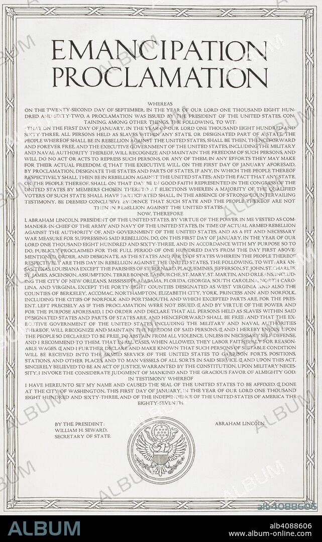 Emancipation Proclamation. The executive order issued by United States President Abraham Lincoln on January 1, 1863, during the American Civil War. It proclaimed the freedom of the nation's slaves. Emancipation Proclamation. [A reprint.]. Messages, etc., of Presidents. II. Separate Messages. Lincoln (Abraham), 1861-65. Bruce Rogers: Cambridge, Mass., 1907. Source: C.160.c.4.(2). Language: English.