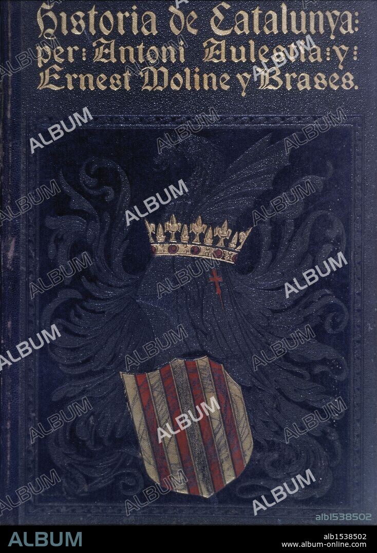 ANTONIO AULESTIA PIJOAN y ERNEST MOLINE I BRASES. Cubierta de la obra "Història de Catalunya" de Aulestia Pijoan, Antonio y Moline i Brases, Ernest; Publicada en Barcelona el año 1887; editada en el Centre Editorial Artistic de Seguí, Miguel; C. Bonavista, 30.