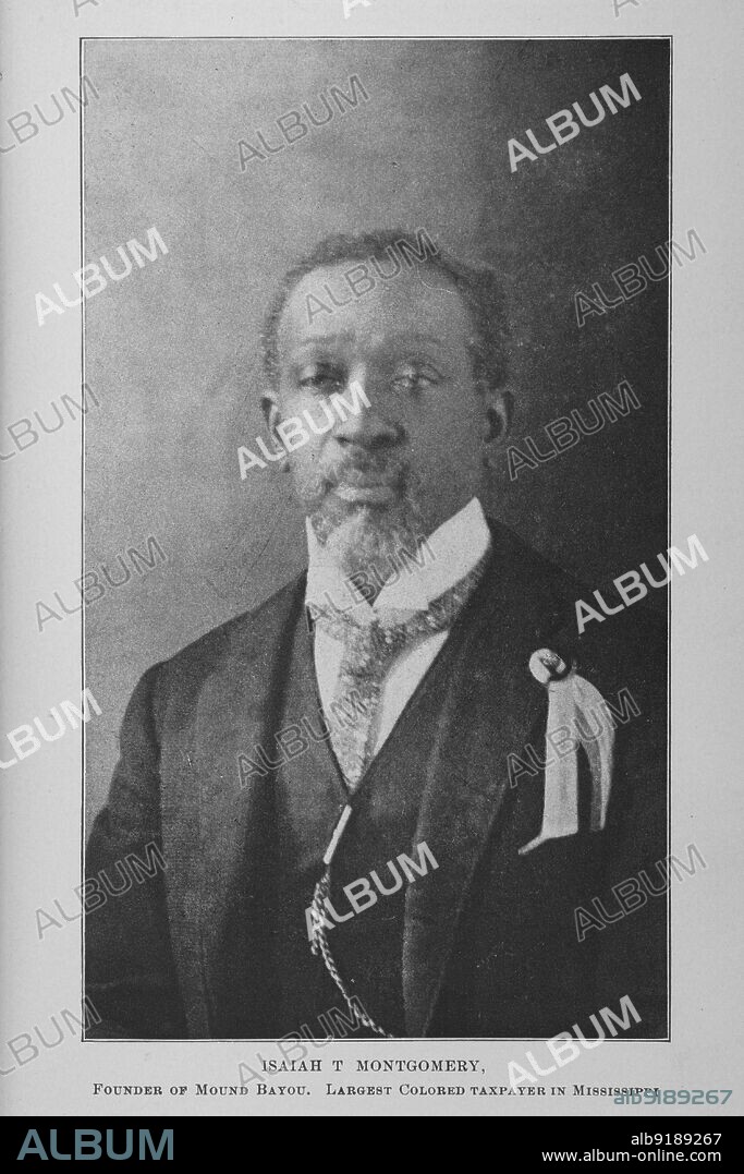 Isaiah T. Montgomery, founder of Mound Bayou; Largest Colored taxpayer in Mississippi, 1907.