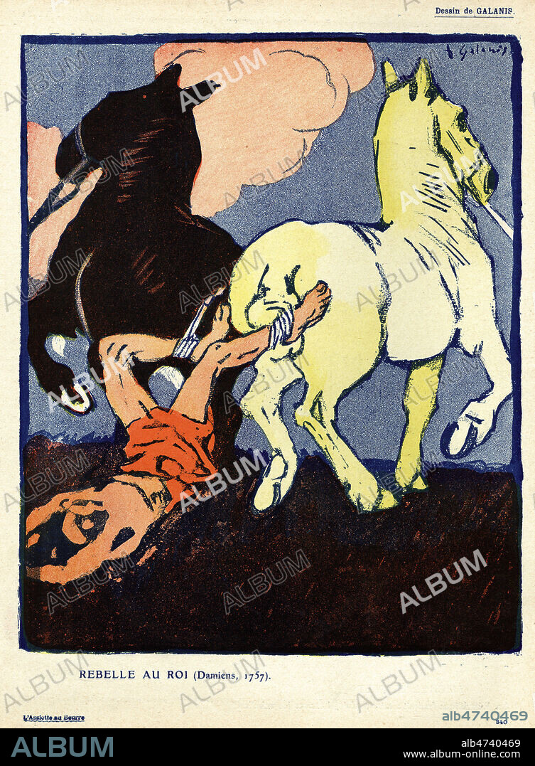 'Rebelle au roi (Damiens, 1757)', derniere personne a etre ecartele en France, apres une tentative d'assassinat sur Louis XV. Illustration par GALANIS (1882-1966 = ADAGP) pour L'Assiette au Beurre du 22 aout 1908, numero intitule 'Rebelles'. Credit : Collection KHARBINE-TAPABOR.