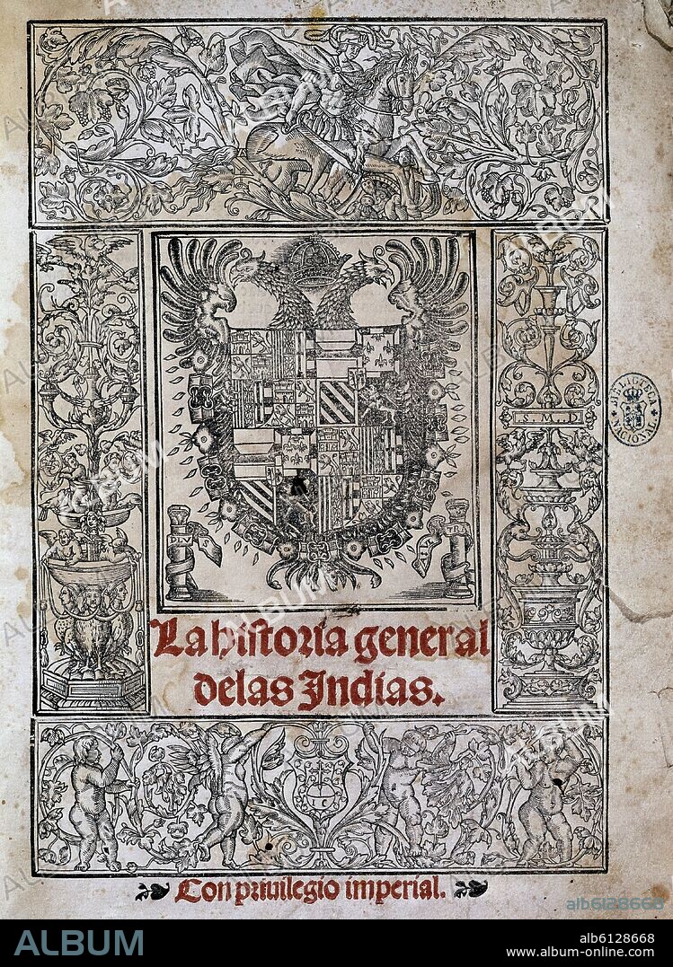 FERNANDEZ DE OVIEDO GONZALO. PORTADA DE LA HISTORIA GENERAL Y NATURAL DE LAS INDIAS - 1535 - PG 1 RAROS/3429.