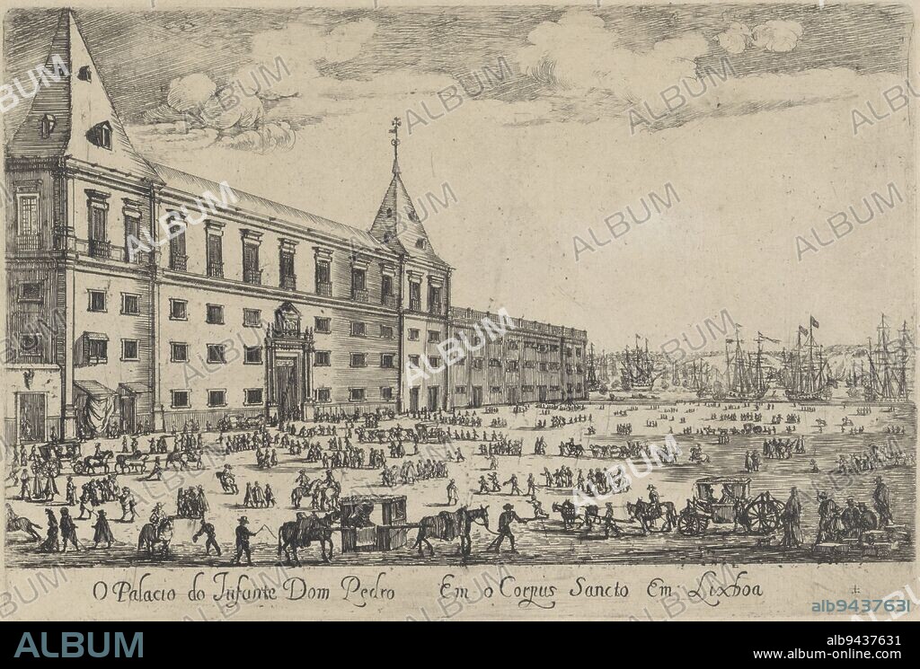 View of the palace of Don Pedro, younger brother of King Alfons VI of Portugal, in Lisbon. In the foreground figures and carriages in the square. In the background ships on the Tagus River, View of Don Pedro's palace in Lisbon O Palacio do Infante Dom Pedro Em o Corpus Sancto em Lixboa (title on object) Views of Lisbon (series title), print maker: Dirk Stoop, Lissabon, 1662, paper, etching, h 154 mm × w 228 mm.