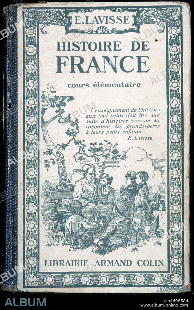 Couverture d'un Manuel d'Histoire de France pour les enfants des classes elementaires par Ernest LAVISSE Edition Armand COLIN vers 1890. Credit Collection Kharbine Tapabor.