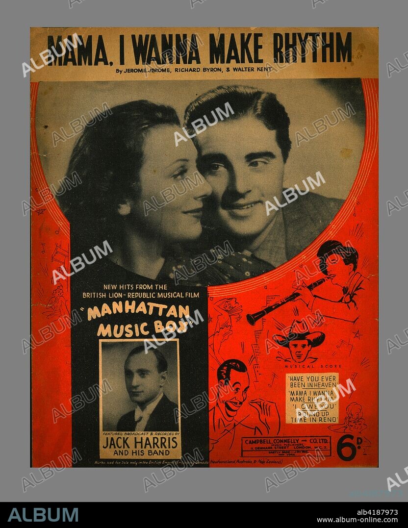 Mama, I Wanna Make Rhythm, sheet music, 1937. 'New hits from the British Lion-Republic musical film Manhattan Music Box', recorded by Jack Harris and his band'. The songs, written by Jerome Jerome, Richard Byron and Walter Kent, include Have You Ever Been in Heaven, I Owe You, Round Up Time in Reno. The film starred Ann Dvorak and Phil Regan.