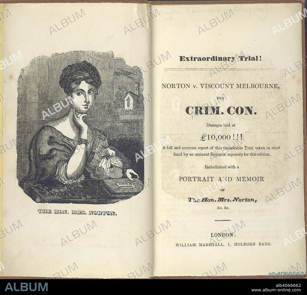 The Hon. Mrs Norton. Extraordinary Trial! Norton v. Viscount Melbourne,. William Marshall: London, [1836?]. Caroline Elizabeth Sarah Norton, nÃ©e Sheridan (1808-1877). Irish writer and reformer. Portrait and title page refering to the legal action of 'criminal conversation' (adultry) against Lord Melbourne by her husband, the Hon. George Chapple Norton, from whom she separated.  Image taken from Extraordinary Trial! Norton v. Viscount Melbourne, for Crim. Con. Damages laid at :10,000!!! A full and accurate report of this remarkable trial taken in short hand by an eminent reporter Embellished with a portrait and memoir of the Hon. Mrs. Norton, &c., &c. (Second edition.)   Originally published/produced in William Marshall: London, [1836?]. . Source: 1508/1657, frontispiece and title page. Language: English.