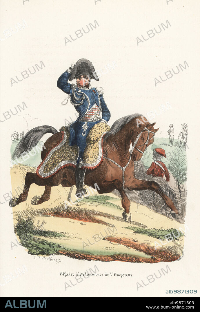 Aide-de-camp to the Emperor Napoleon, 1806-1814. In bicorne, blue hussar-style tailcoat and breeches, scarlet and silver waistcoat, boots, armed with sabre. Horse with tiger-skin shabrack. Officier d'Ordonnance de l'Empereur. Handcoloured woodcut by Henri Désiré Porret after an illustration by Hippolyte Bellangé from P.M. Laurent de lArdeches Histoire de Napoleon, Paris, 1840.
