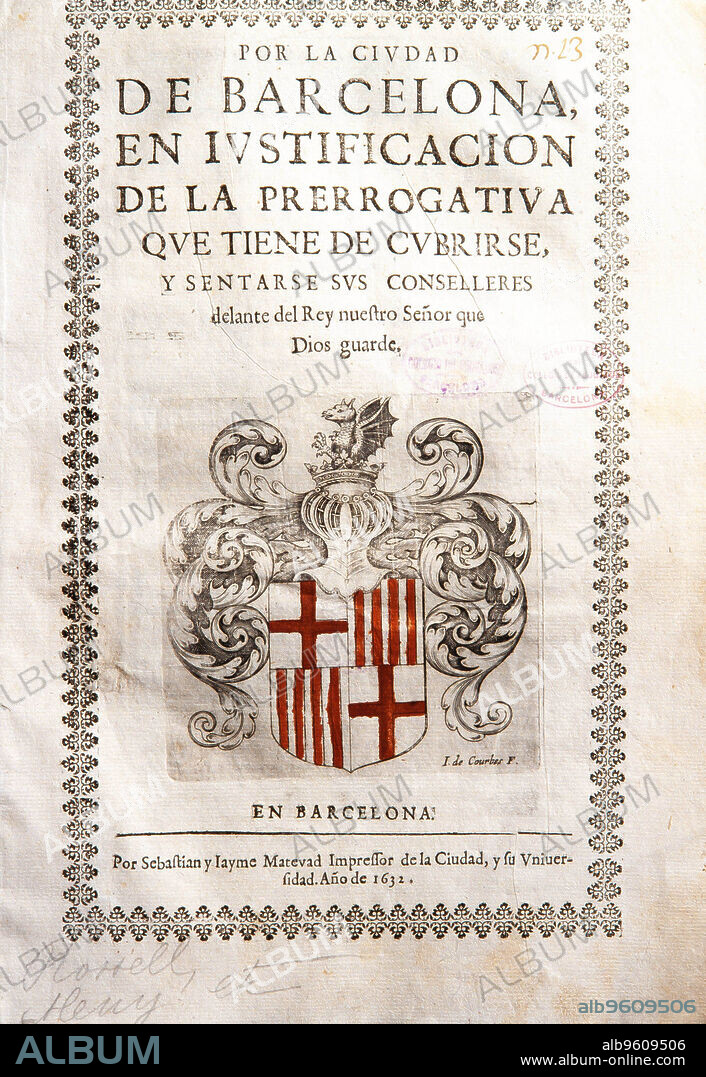 Por la ciudad de Barcelona, en justificación de la prerrogativa que tiene de cubrirse, y sentarse sus consejeros delante del Rey nuestro Señor que Dios guarde, 1632. Biblioteca de l'Il·lustre Col·legi de l'Advocacia de Barcelona.