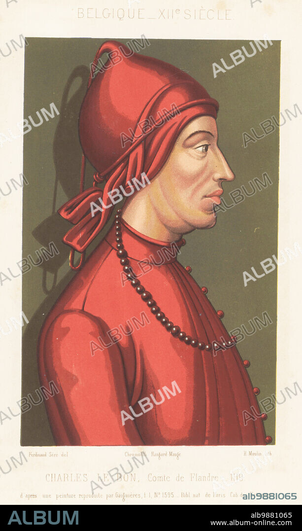 Charles the Good, Count of Flanders from 1119 until his murder in 1127. Son of King Canute IV of Denmark. Wearing a chaperon headdress, robe with buttons, and pearl necklace. Charles le Bon, comte de Flandre. Belgique, XIIe Siecle. After a portrait in the Cathedrale Saint-Sauveur de Bruges reproduced by Gaignieres, Bibliotheque Nationale de Paris, Cabinet des Estampes, 1595. Chromolithograph by H. Moulin after Ferdinand Sere from Charles Louandres Les Arts Somptuaires, The Sumptuary Arts, Hangard-Mauge, Paris, 1858.