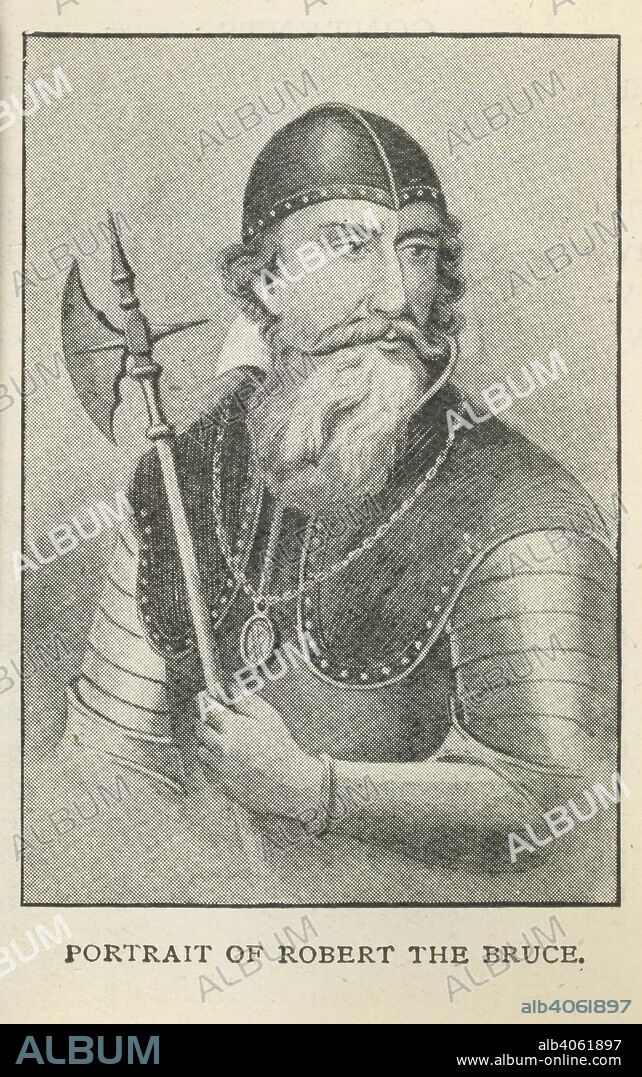 Robert the Bruce. The Story of King Robert the Bruce. [Illustrated.]. D. Bryce & Son: Glasgow, 1908. Robert Bruce, later Robert I, commonly known as Robert the Bruce (1274-1329). King of Scotland from 1306, hero of the Scottish War of Independence. Portrait.  Image taken from The Story of King Robert the Bruce. [Illustrated.] .  Originally published/produced in D. Bryce & Son: Glasgow, 1908. . Source: 944.d.14, frontispiece. Language: English.