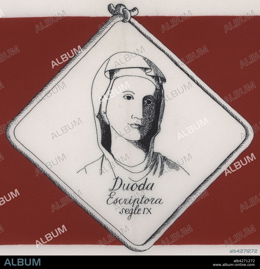 Duoda  o Dhuoda (803-843), dama noble de origen carolingio, madre de Guillem de Septimània, conde de Barcelona, autora del Liber Manualis, Manual para mi hijo. Dibujo impreso sobre tela.