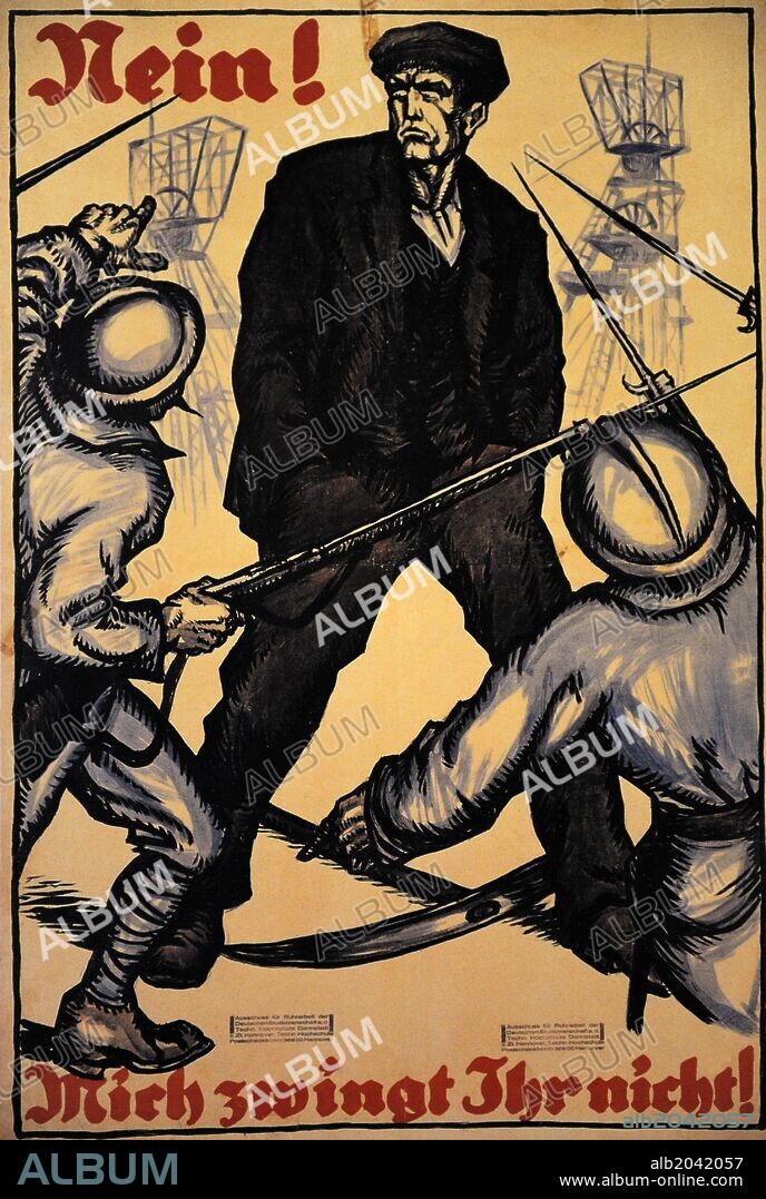 HISTORIA ALEMANIA. ENTREGUERRAS. Campaña de carteles del Reich, en oposición a la ocupación de la cuenca del Ruhr de 1923, por parte de Bélgica y Francia, por el no pago de las reparaciones de guerra.. "No!, no me va a obligar! ". El gobierno del Reich respondió llamando a una huelga general. Esta se financió con la impresión de billetes de banco Alemán y la devaluación e inflación de la moneda alemana llegó a su clímax.