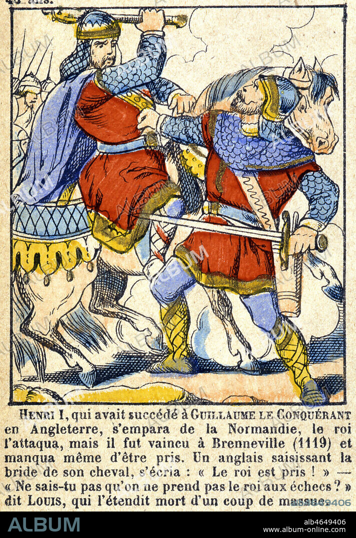 'Louis VI le Gros a cheval a la bataille de Brenneville en 1119, fut stoppe par un anglais d'Henri I qui saisit la bride de son cheval et s'ecria 'le roi est pris' mais Louis lui retorqua 'Ne sais-tu pas qu'on ne prend pas le roi aux echecs,' qui l'etendit mort d'un coup de massue in Histoire de France, imagerie de Pont a Mousson, vers 1860. Credit: Coll. KHARBINE-TAPABOR.