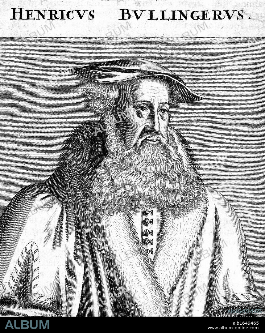 Heinrich Bullinger (1504-1575) Swiss Protestant Reformation divine. Successor to Zwingli. Copperplate engraving.