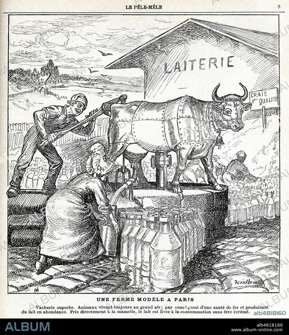 'Une ferme modele a Paris. Vacherie superbe. Animaux vivant toujours au grand air, par consequent d'une sante de fer et produisant du lait en abondance. Pris directement a la mamelle, le lait est livre a la consommation sans etre ecreme'. Vache mecanique. Caricature par pour le Pele-Mele du 6 avril 1902. Credit : Collection KHARBINE-TAPABOR.