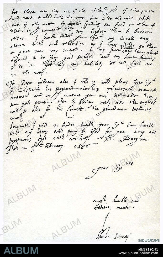 Letter from Sir Philip Sidney to Robert Dudley, Earl of Leicester, 2nd February 1586. Letter written from Bergen by poet, courtier and soldier Sir Philip Sidney to Robert Dudley, favourite of Queen Elizabeth I and Commander-in Chief of the English forces in the Netherlands, complaining of his treatment by the Boors of Sommelsdijk, praying that he may either have quarters assigned to him or that requisite provisions be sent to Bergen, and protesting that his heart burns to do good service. Sidney was appointed Governor of Flushing on 7th November 1585, and Colonel of the Zeeland Regiment of Horse, to which he here refers. He died on 17th October 1586 from the effects of a wound recieved at Zutphen on 22nd September. From the fourth series of Facsimiles of royal, historical, literary and other autographs in the Department of Manuscripts, British Museum: Series I - V, (London, 1899).