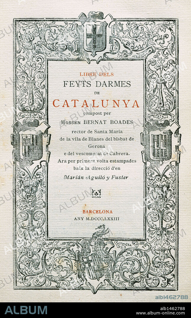 LITERATURA CATALANA. SIGLO XV. BOADES, Bernat (Salita, 1370-Blanes, 1444) Eclesiástico y escritor. "LLIBRE DELS FEYTS D'ARMES DE CATALUNYA" (Libro de los hechos de armas de Cataluña). Portada. Editada en Barcelona en el año 1873.