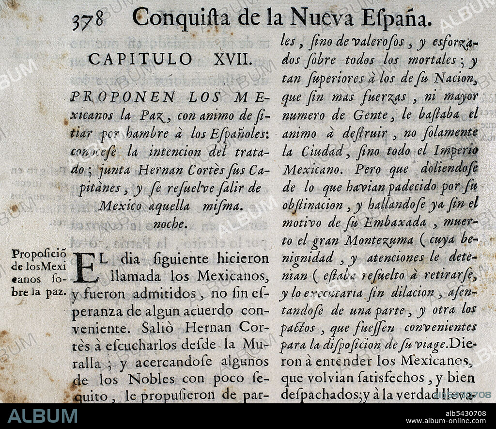 ANTONIO SOLíS RIVADENEYRA (1610-1686). WRITER y CHRONICLER OF THE INDIES AND SPANISH HISTORIAN.. Conquista de la Nueva España. "Proponen los mexicanos la paz, con ánimo de sitiar por hambre a los españoles: conócese la intención del tratado; junta Hernán Cortes sus capitanes, y se resuelve salir de Mexico aquella misma noche". Historia de la Conquista de México, población, y progresos de la América septentrional, conocida por el nombre de Nueva España". Escrita por el cronista Antonio de Solís y Rivadeneryra (1610-1686). Capítulo XVII. Edición editada en Barcelona, año 1756. Imprenta de Lucas de Bezares y Urrutia. Biblioteca Histórico Militar de Barcelona. Cataluña, España.