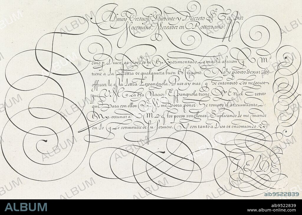 Writing sample with the salutation: Al muy virtuoso prudente y discreto sr Gaspar Moermans, mercader en Rotterdamo. Below that seven lines of text in Spanish: Como p[ara] diversas ... The text is framed by scrollwork. The print is part of an album, Writing sample: Al muy virtuoso (...) Spieghel der schrijfkonste (series title), print maker: Simon Frisius, Jan van de Velde (I), (mentioned on object), Jan van de Velde (I), (mentioned on object), print maker: Haarlem, Rotterdam, Rotterdam, Rotterdam, 1605, paper, engraving, h 215 mm × w 342 mm.