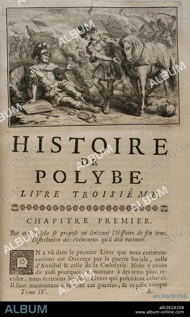 History by Polybius. Volume IV. French edition translated from Greek by Dom Vincent Thuillier. Comments of Military Science enriched with critical and historical notes by M. De Folard. Paris, chez Pierre Gandouin, Julien-Michel Gandouin, Pierre-Francois Giffart and Nicolas-Pierre Armand, 1728. Book III. Chapter I.