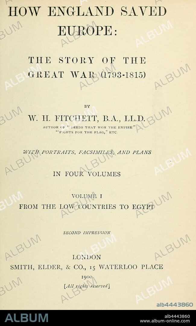 How England saved Europe; the story of the great war (1793-1815) : Fitchett, W. H. (William Henry), 1845-1928.