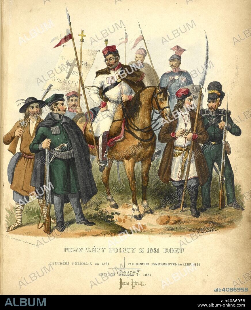 LEON ZIENKOWICZ and J LEWICKI. Polish insurgents in 1831. The November Uprising (1830â€“31), Polishâ€“Russian War 1830â€“31 also known as the Cadet Revolution, was an armed rebellion against the Russian Empire. The uprising began on 29 November 1830 in Warsaw when the Polish officers from the local Army of the Congress Poland's military academy revolted. They were soon joined by segments of Polish society, and the insurrection spread to the territories of Lithuania, Western Belarus, and the right-bank of Ukraine. Despite some successes, the uprising was eventually crushed by a numerically superior Imperial Russian Army. Les Costumes du peuple polonais, suivis d'une description exacte de ses mÅ“urs, de ses usages et de ses habitudes: Ouvrage pittoresque. Paris, 1841. Source: 7744.dd.5 plate 39 opposite page 122.