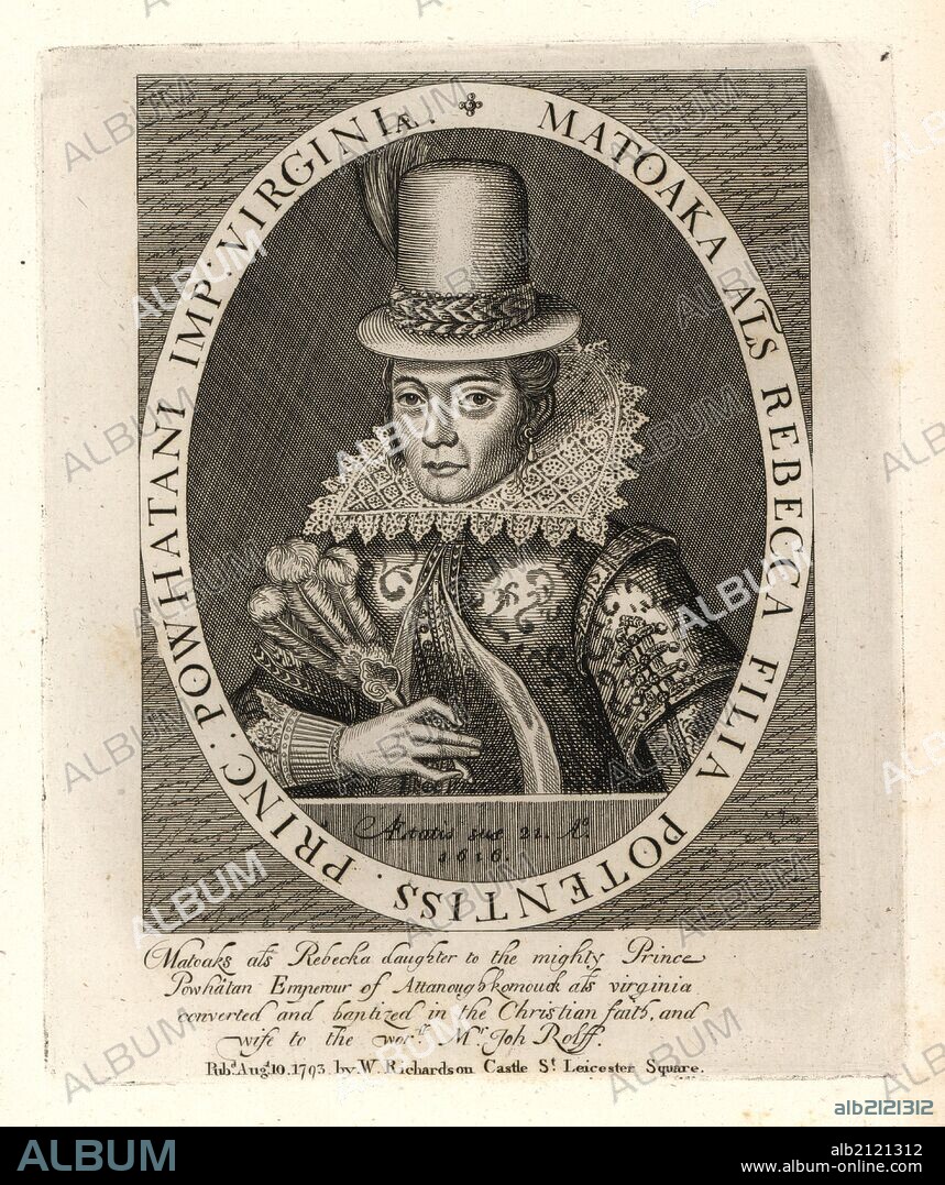 Matoaka, Pocahontas, later Rebecca Rolfe, daughter of the mighty Powharan, Emperor of Attanoughkomouck, or Virginia, and wife of John Rolfe, died 1617. From a curious print by Simon de Passe in Smith's "History of Virginia." Copperplate engraving from Richardson's "Portraits illustrating Granger's Biographical History of England," London, 1792–1812. Published by William Richardson, printseller, London. James Granger (1723–1776) was an English clergyman, biographer, and print collector.