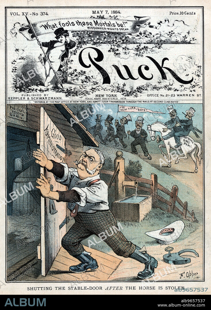 "Shutting the Stable-Door after the Horse is Stolen", Political Cartoon Featuring U.S. President Chester A. Arthur Closing a Door Labeled "Good Administration" to a Stable Labeled "Political Record Barn", Puck Magazine, Artwork by Frederick Burr Opper, Published by Keppler & Schwarzmann, May 7, 1884.