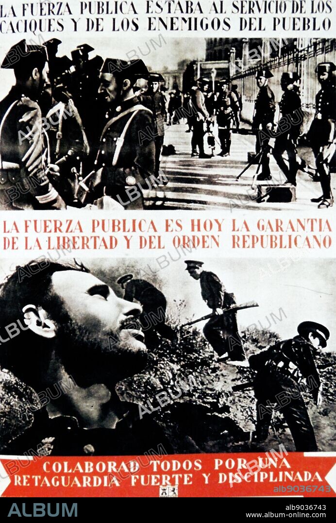 Spanish Civil War Republican propaganda poster during the Spanish Civil War 1937. La fuerza pública es hoy la garantía de la libertad y del orden republicano (Public force used to be at the service of political leaders and enemies of the people. The public force today is the guarantor of liberty and order in the Republic).