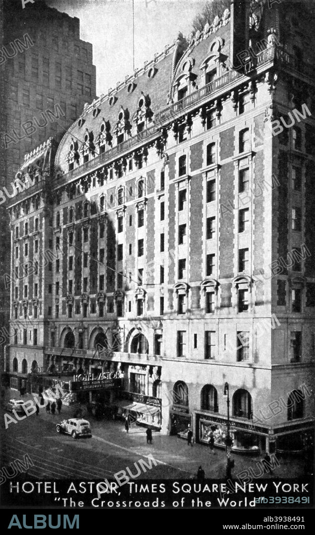 The Hotel Astor, Times Square, New York, c1930s.